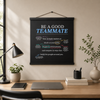 Mindset Wall Art: Be A Good Teammate (18" x 18")